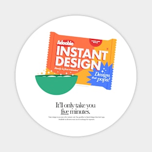 Instant design Magnet